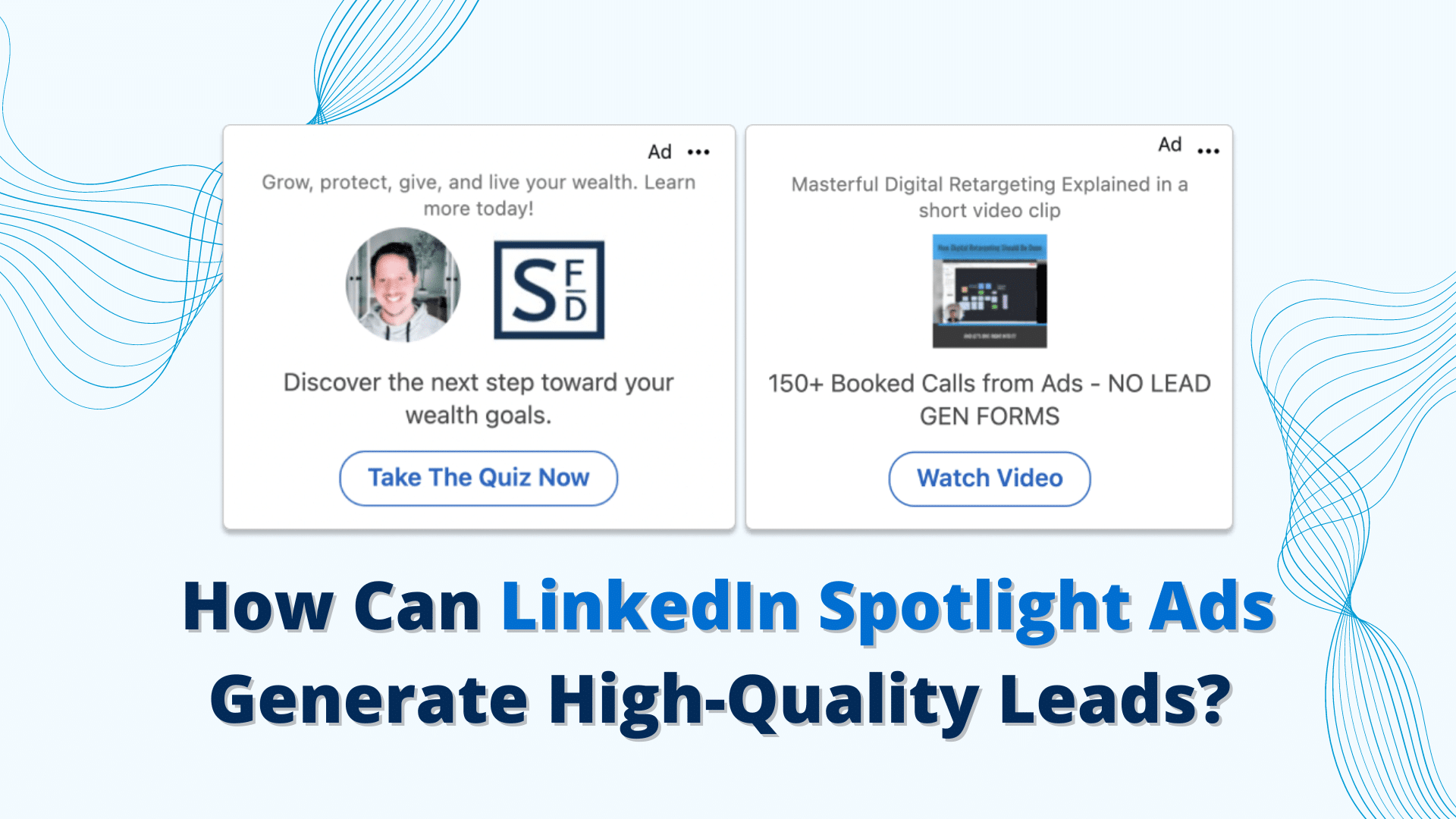 How Can Linkedin Spotlight Ads Generate High-Quality Leads