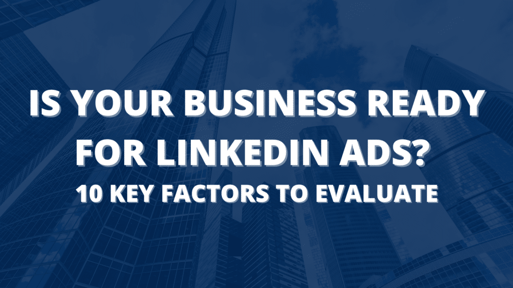 Is Your Business Ready for LinkedIn Ads