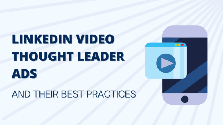 LinkedIn Video Thought Leader Ads and Their Best Practices