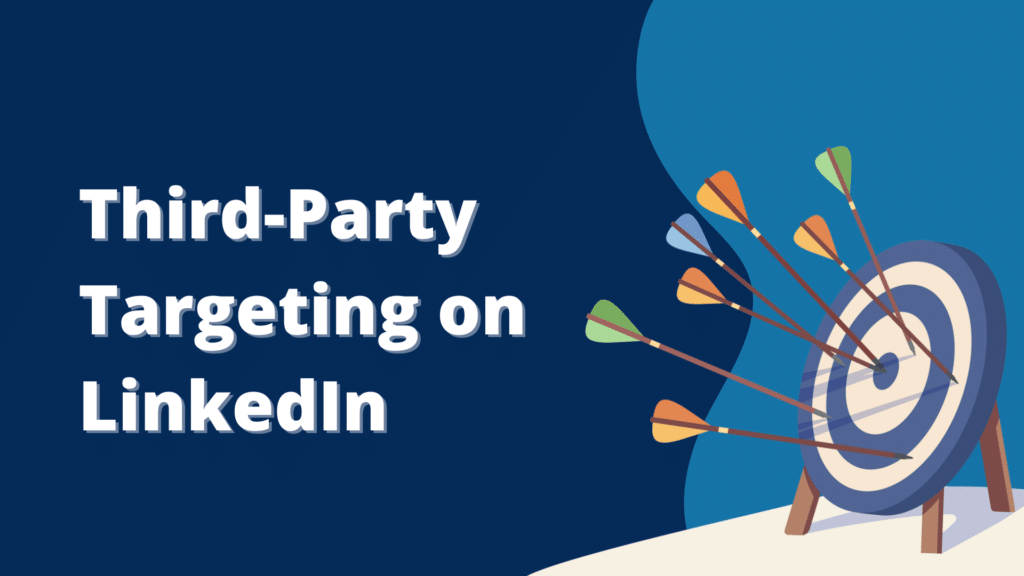 Third-Party Targeting on LinkedIn