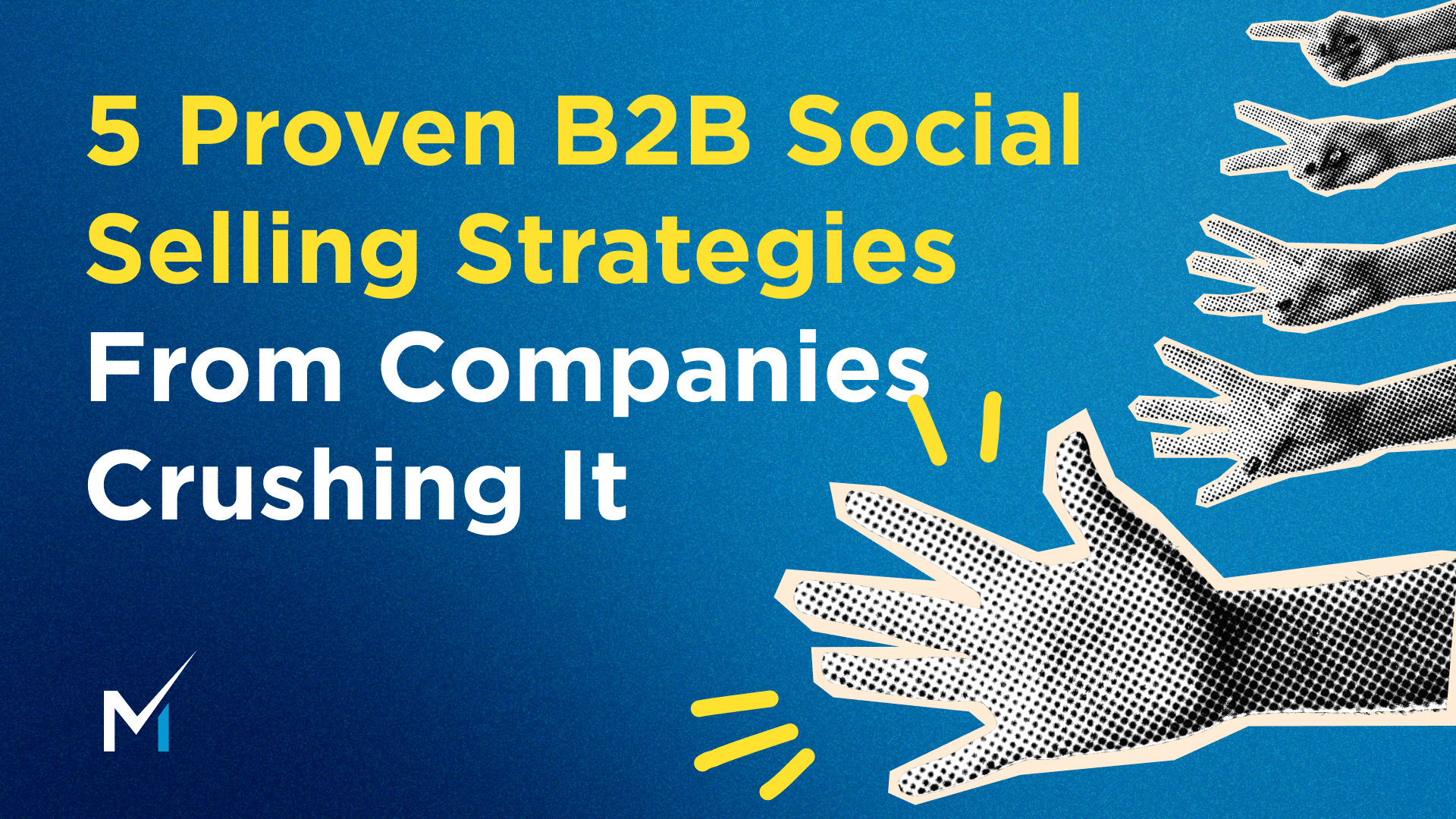 5 Proven B2B Social Selling Strategies from Companies Crushing It