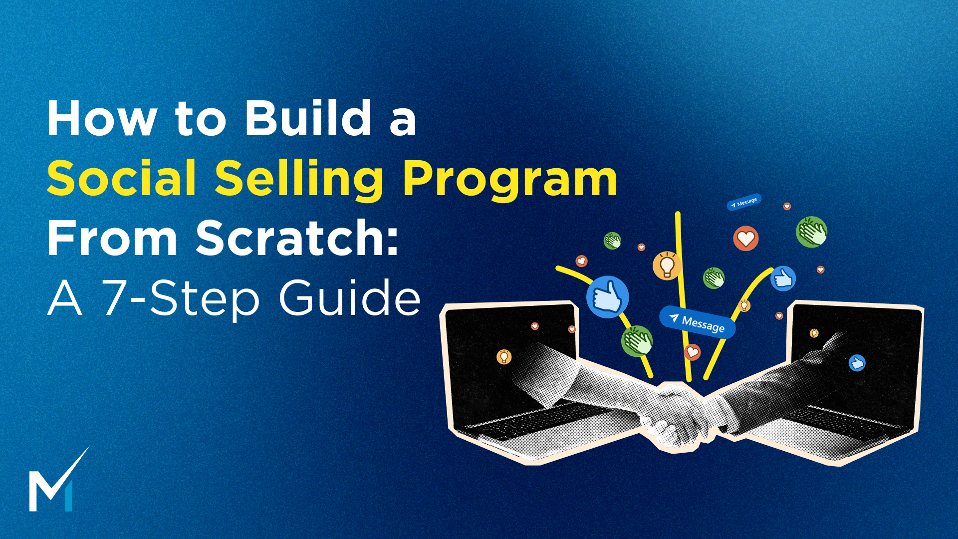 How to Build a Social Selling Engine From Scratch: A 7-Step Guide