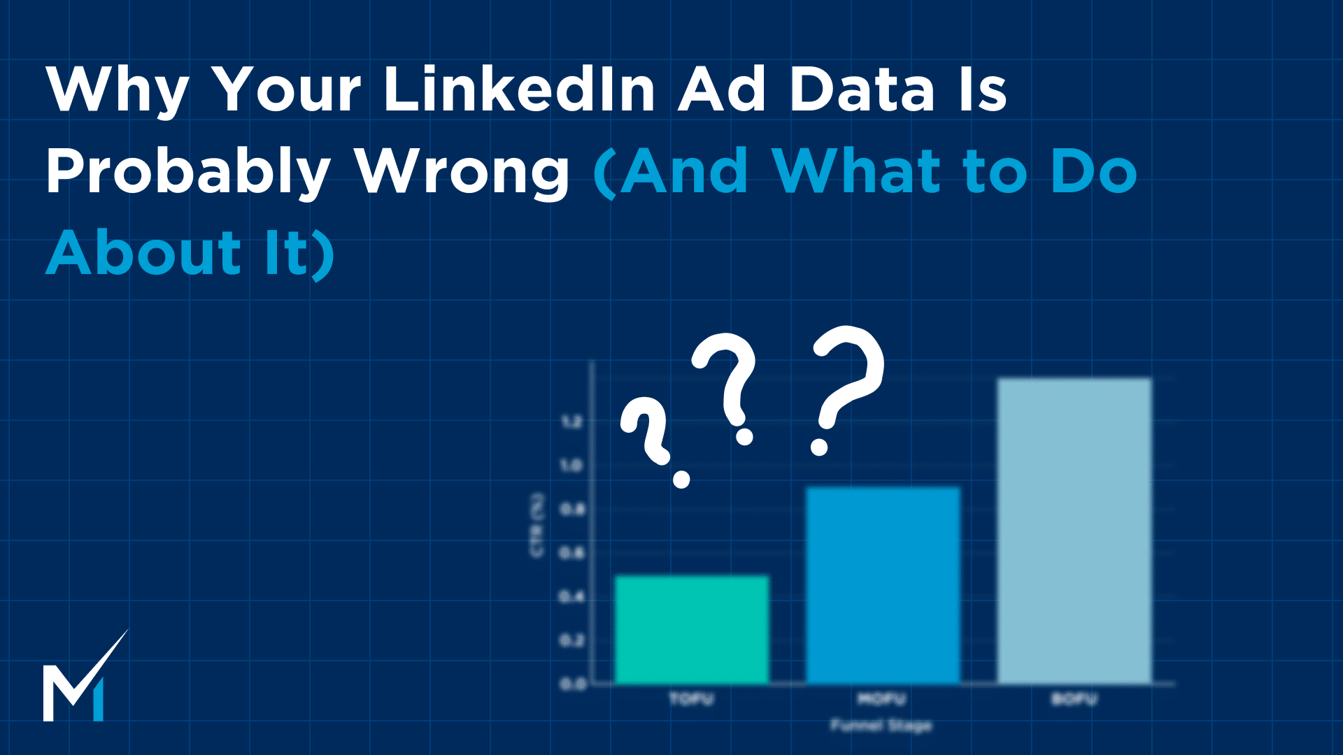 Why Your LinkedIn Ad Data Is Probably Wrong (And What to Do About It)