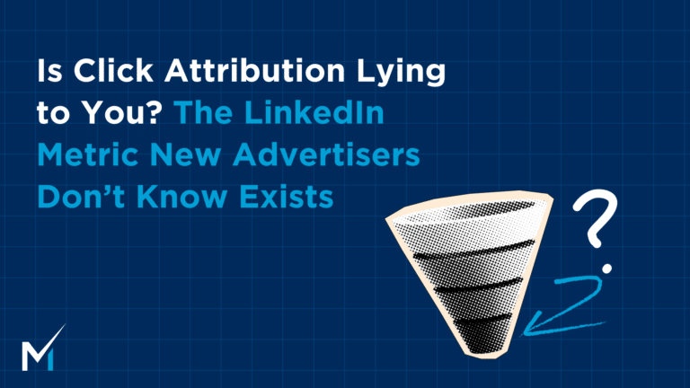 Is Click Attribution Lying to You_ The LinkedIn Metric New Advertisers Don't Know Exists