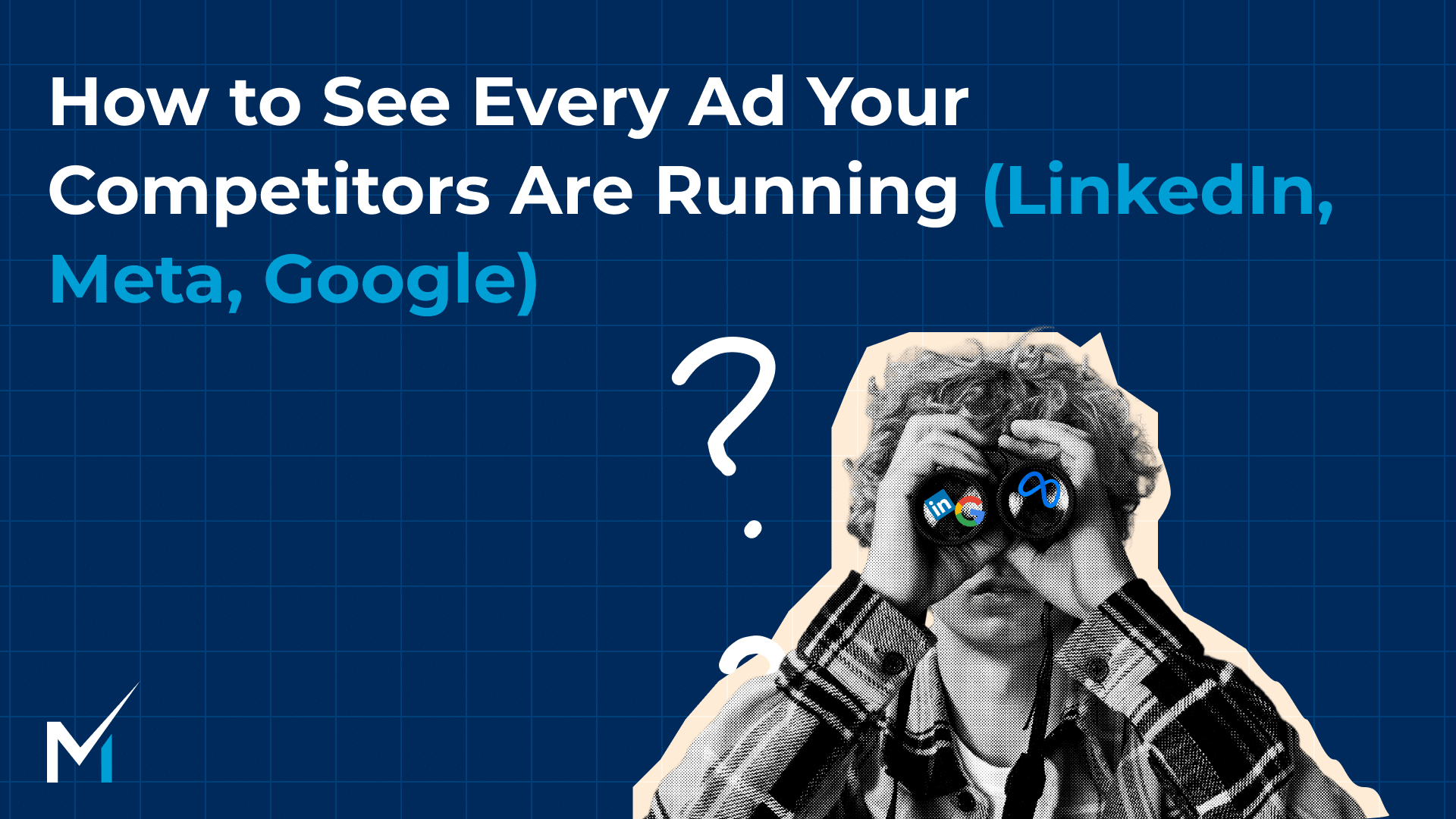 Halftone illustration of a person looking through binoculars with the LinkedIn, Meta and Google logos in the lenses