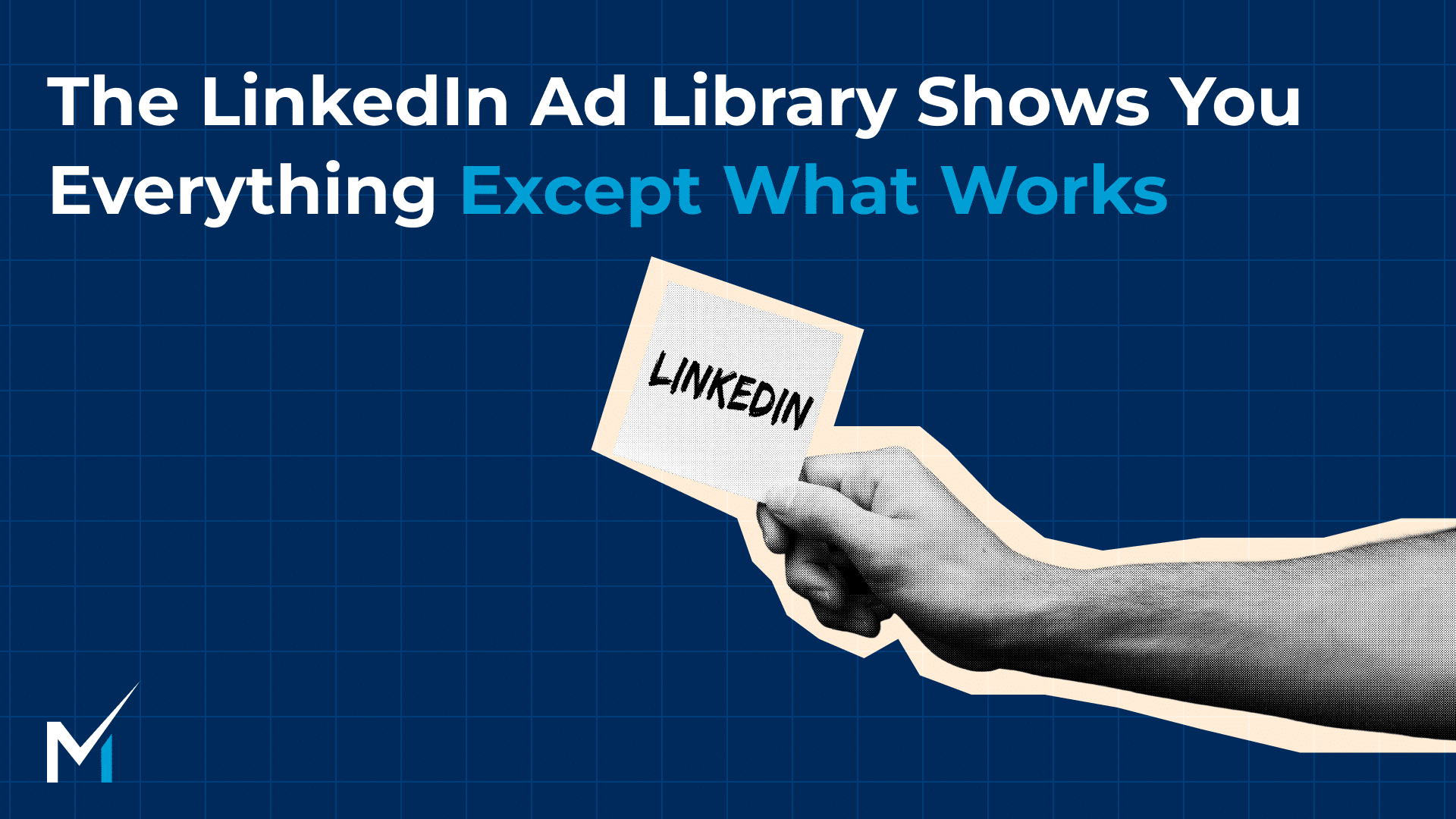 Halftone illustration of a hand holding up a card labelled LinkedIn, representing the LinkedIn Ad Library